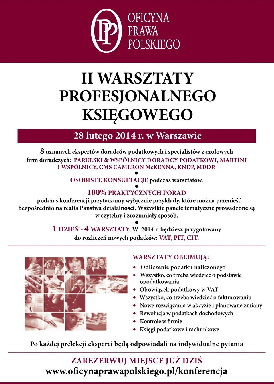 OSOBISTE KONSULTACJE podczas warsztatów. 100% PRAKTYCZNYCH PORAD - podczas konferencji przytaczamy wyłącznie przykłady, które można przenieść bezpośrednio na realia Państwa działalności.