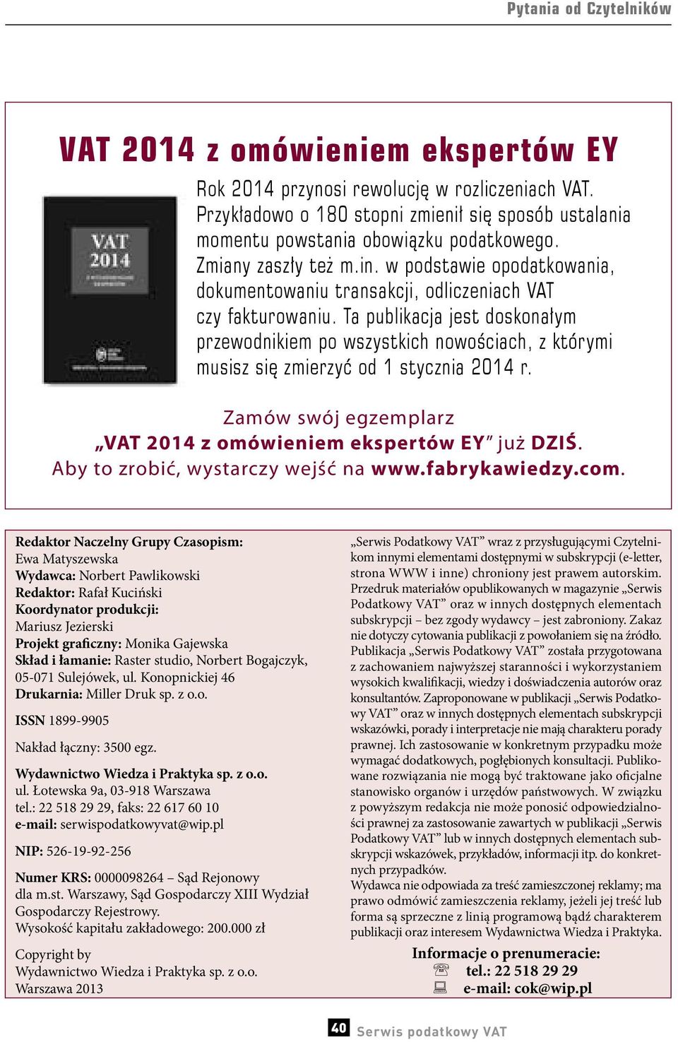 w podstawie opodatkowania, dokumentowaniu transakcji, odliczeniach VAT czy fakturowaniu.