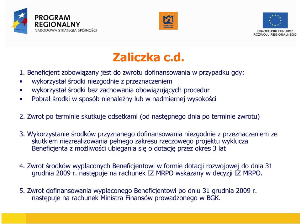 nienaleŝny lub w nadmiernej wysokości 2. Zwrot po terminie skutkuje odsetkami (od następnego dnia po terminie zwrotu) 3.