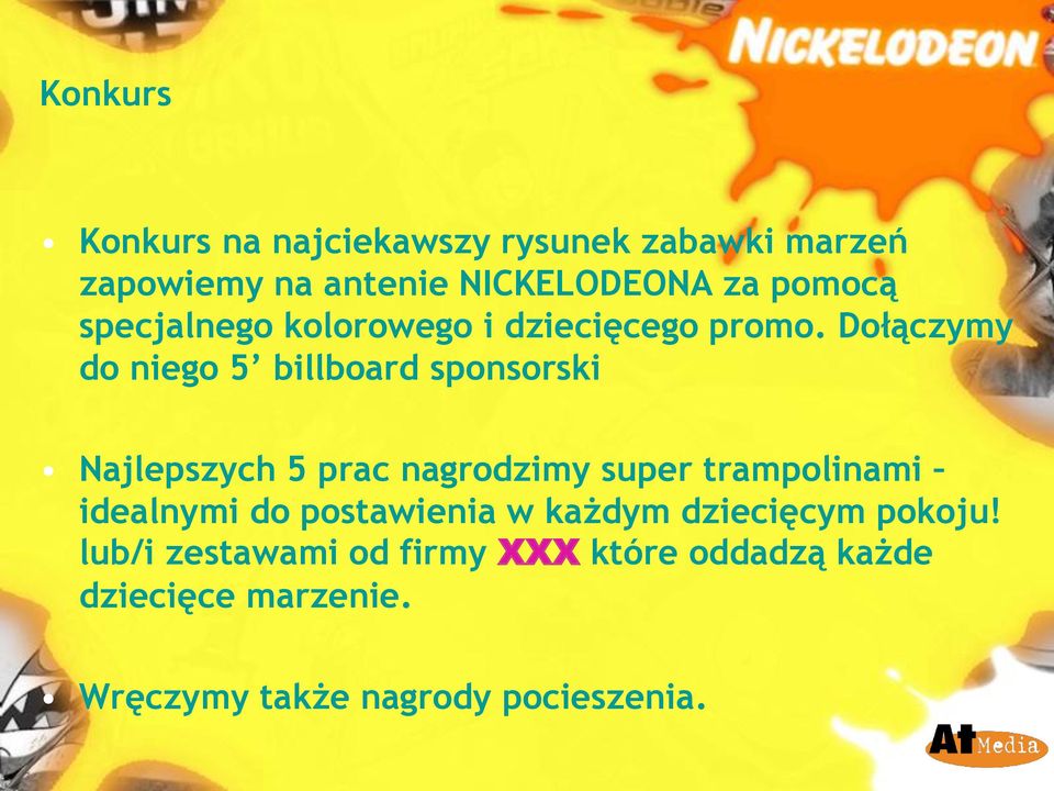 Dołączymy do niego 5 billboard sponsorski Najlepszych 5 prac nagrodzimy super trampolinami