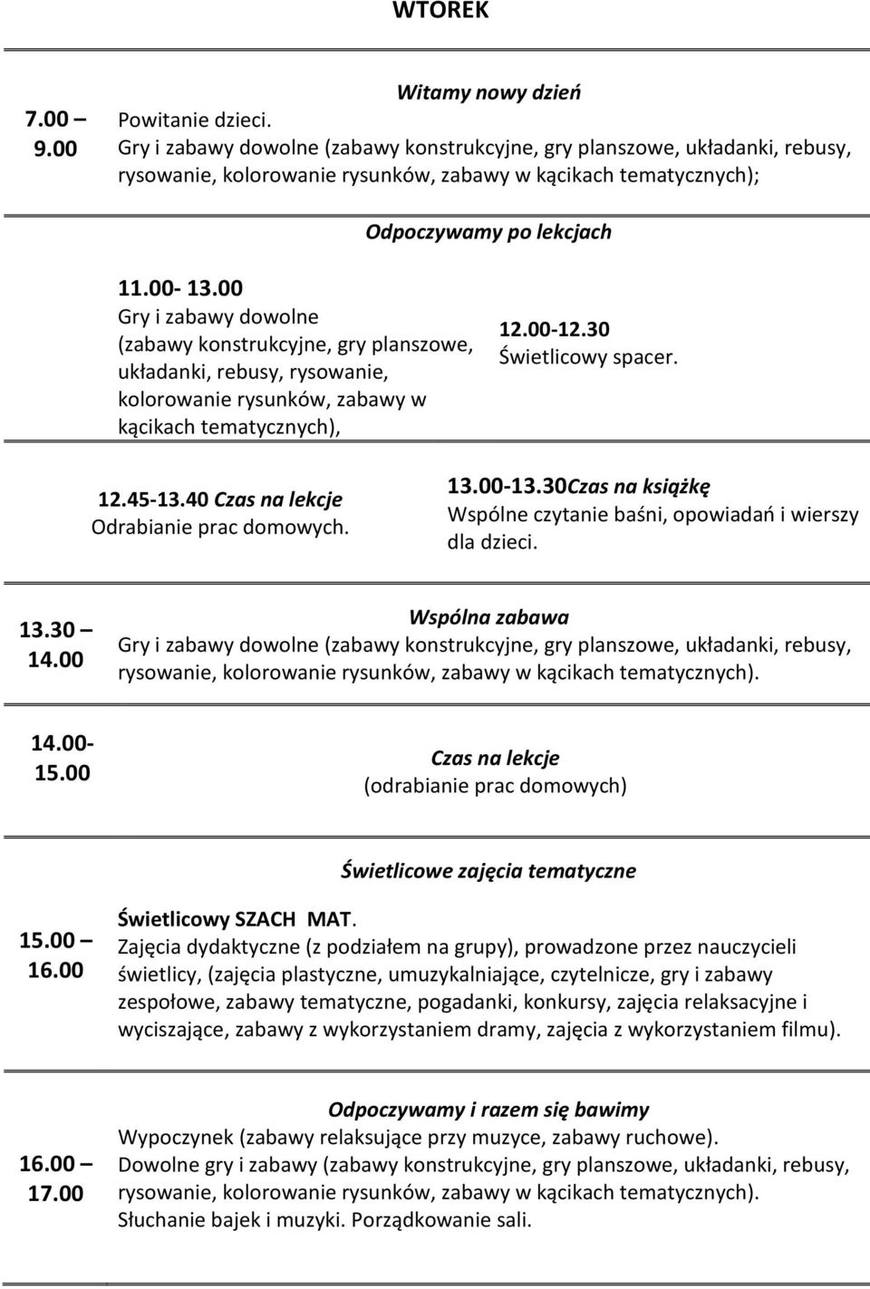 świetlicy, (zajęcia plastyczne, umuzykalniające, czytelnicze, gry i