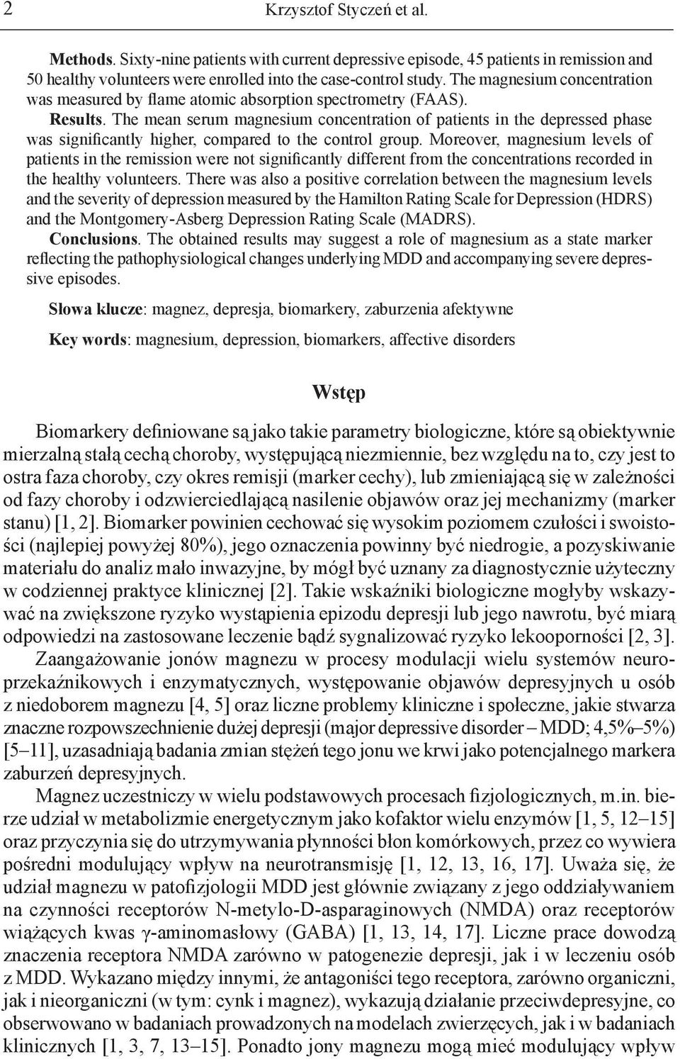 The mean serum magnesium concentration of patients in the depressed phase was significantly higher, compared to the control group.