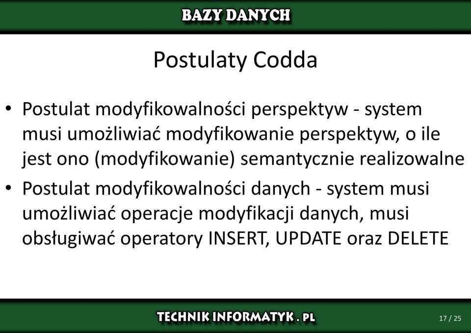 semantycznie realizowalne Postulat modyfikowalności danych - system musi