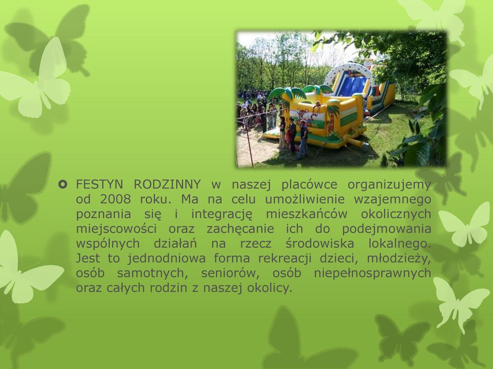 miejscowości oraz zachęcanie ich do podejmowania wspólnych działań na rzecz środowiska