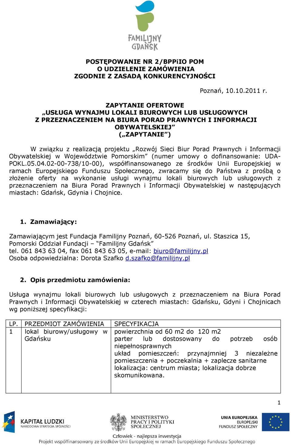 Porad Prawnych i Informacji Obywatelskiej w Województwie Pomorskim (numer umowy o dofinansowanie: UDA- POKL.05.04.