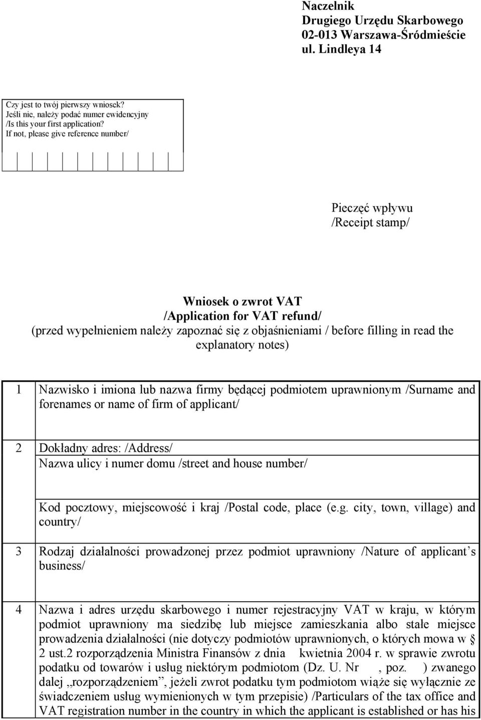 the explanatory notes) 1 Nazwisko i imiona lub nazwa firmy będącej podmiotem uprawnionym /Surname and forenames or name of firm of applicant/ 2 Dokładny adres: /Address/ Nazwa ulicy i numer domu
