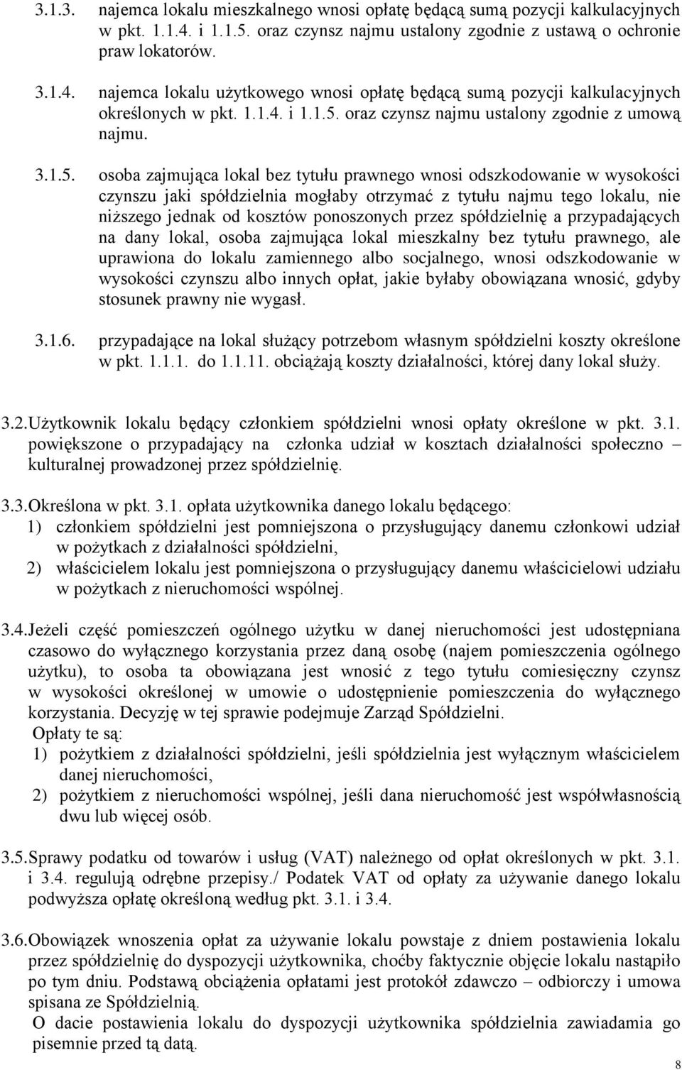 oraz czynsz najmu ustalony zgodnie z umową najmu. 3.1.5.