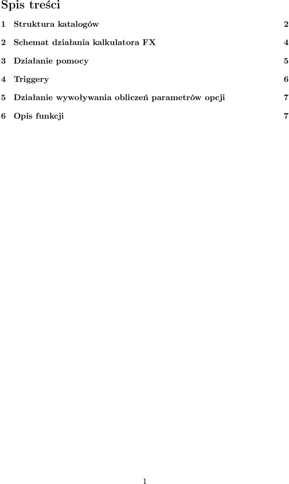 Działanie pomocy 5 4 Triggery 6 5 Działanie