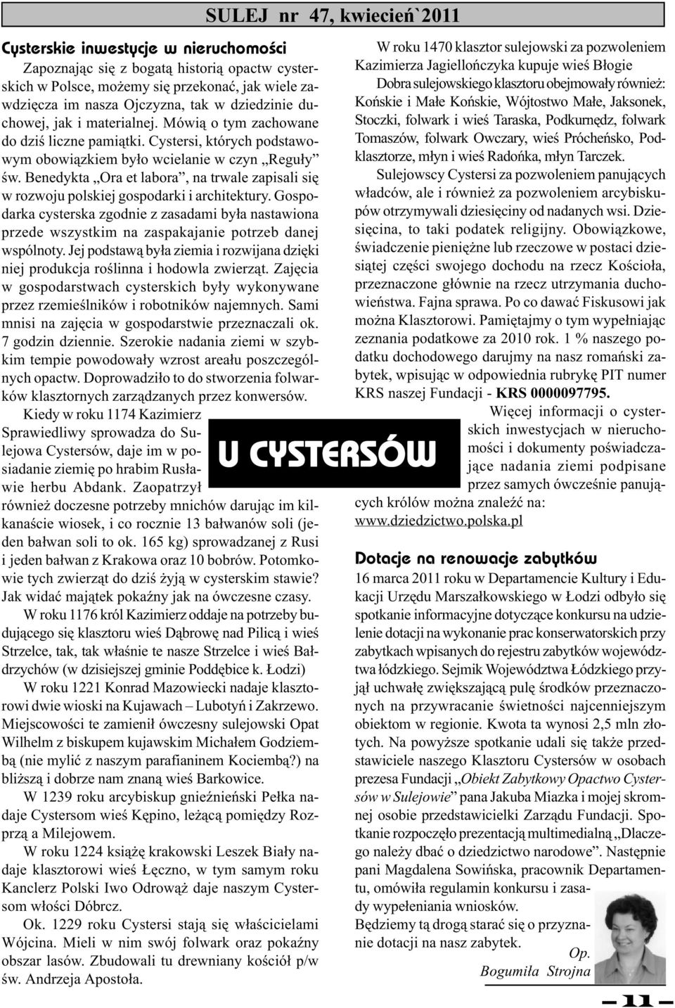 Benedykta Ora et labora, na trwale zapisali siê w rozwoju polskiej gospodarki i architektury.