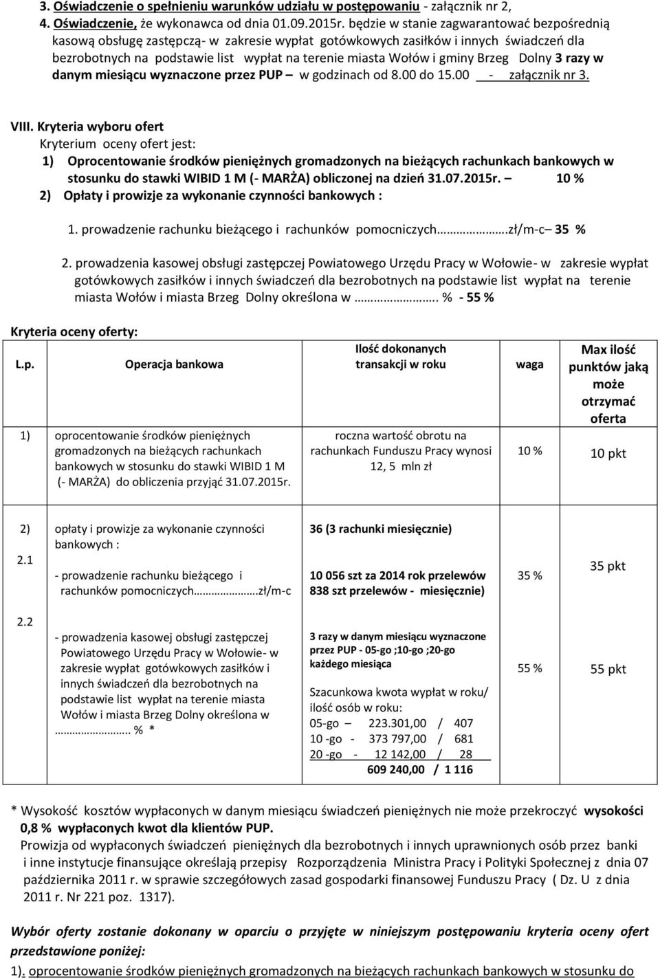 gminy Brzeg Dolny 3 razy w danym miesiącu wyznaczone przez PUP w godzinach od 8.00 do 15.00 - załącznik nr 3. VIII.