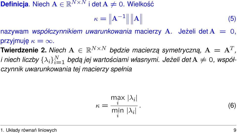 Jeżel det A = 0, przyjmuję κ =. Twerdzene 2.