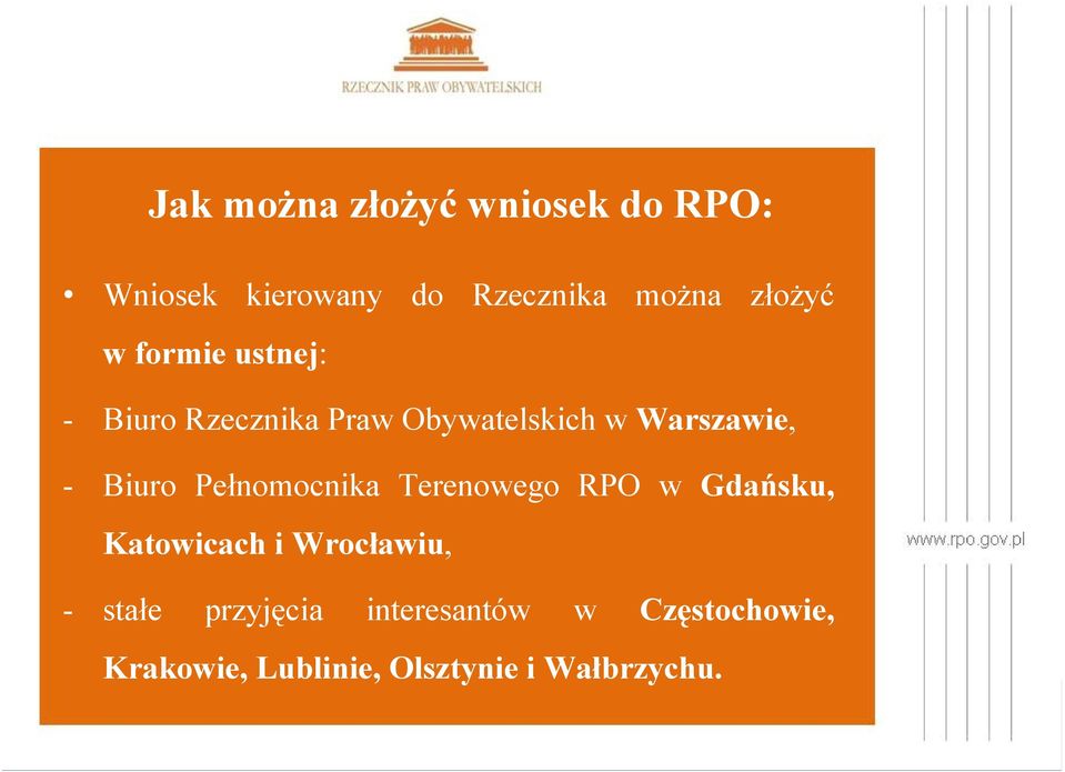 Pełnomocnika Terenowego RPO w Gdańsku, Katowicach i Wrocławiu, - stałe