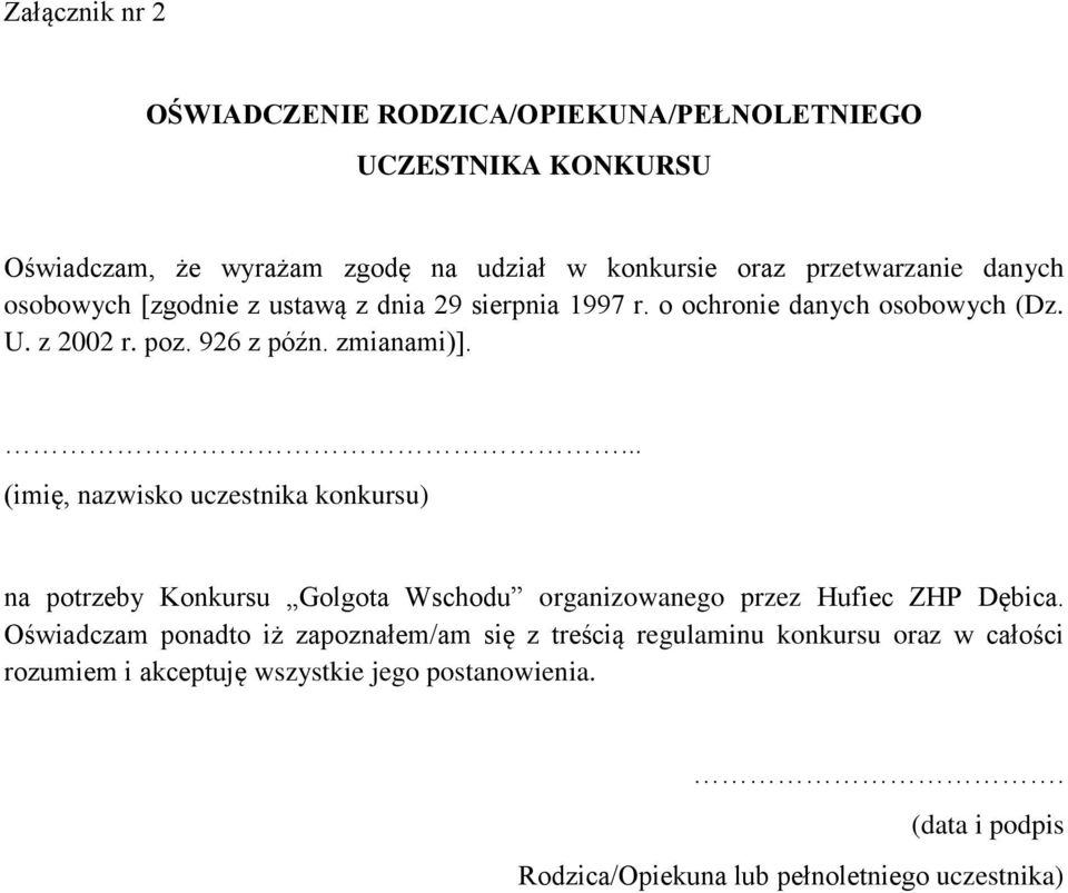 ... (imię, nazwisko uczestnika konkursu) na potrzeby Konkursu Golgota Wschodu organizowanego przez Hufiec ZHP Dębica.