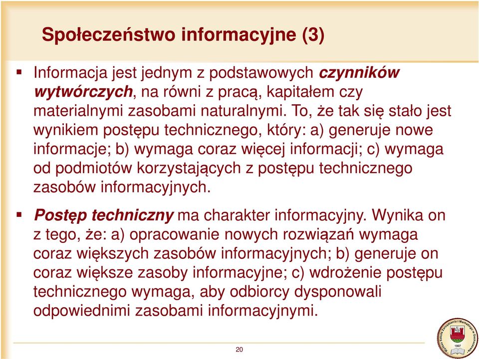 postępu technicznego zasobów informacyjnych. Postęp techniczny ma charakter informacyjny.