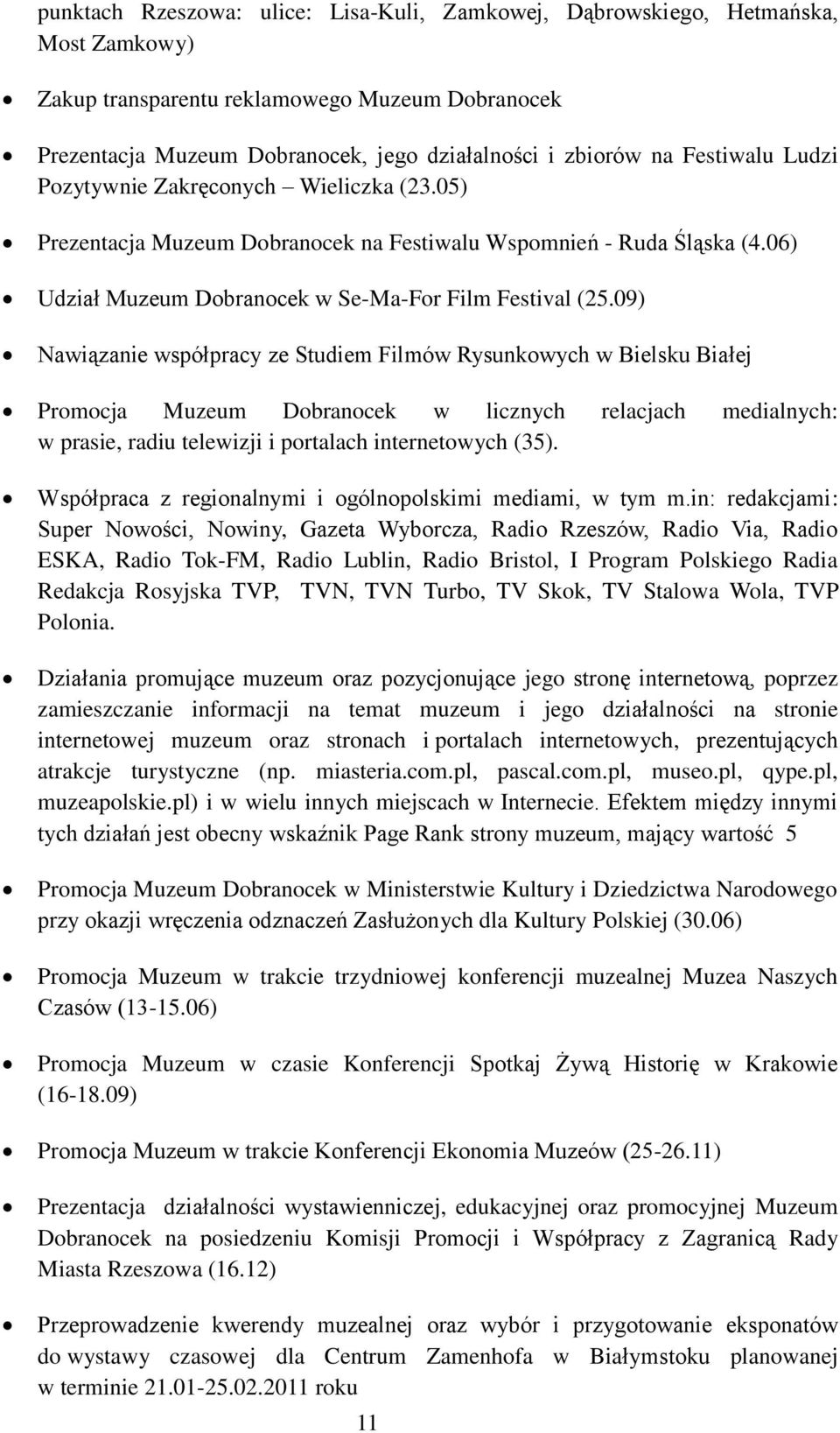 09) Nawiązanie współpracy ze Studiem Filmów Rysunkowych w Bielsku Białej Promocja Muzeum Dobranocek w licznych relacjach medialnych: w prasie, radiu telewizji i portalach internetowych (35).
