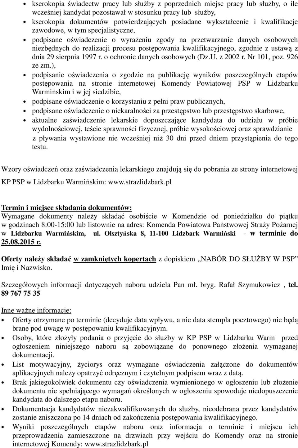 kwalifikacyjnego, zgodnie z ustawą z dnia 29 sierpnia 1997 r. o ochronie danych osobowych (Dz.U. z 2002 r. Nr 101, poz. 926 ze zm.