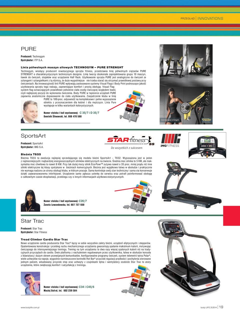 Linia półwolnych maszyn siłowych TECHNOGYM PURE STRENGHT Technogym, wiodący producent rewolucyjnego sprzętu fitness, przedstawia linię półwolnych ciężarów PURE STRENGHT o charakterystycznym