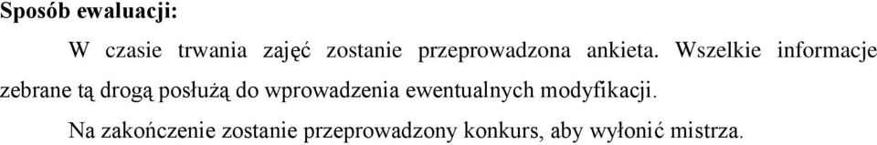 Wszelkie informacje zebrane tą drogą posłużą do