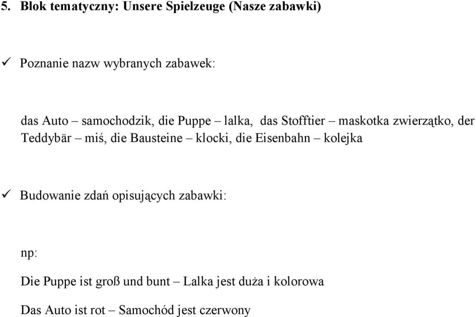 miś, die Bausteine klocki, die Eisenbahn kolejka Budowanie zdań opisujących zabawki: np: