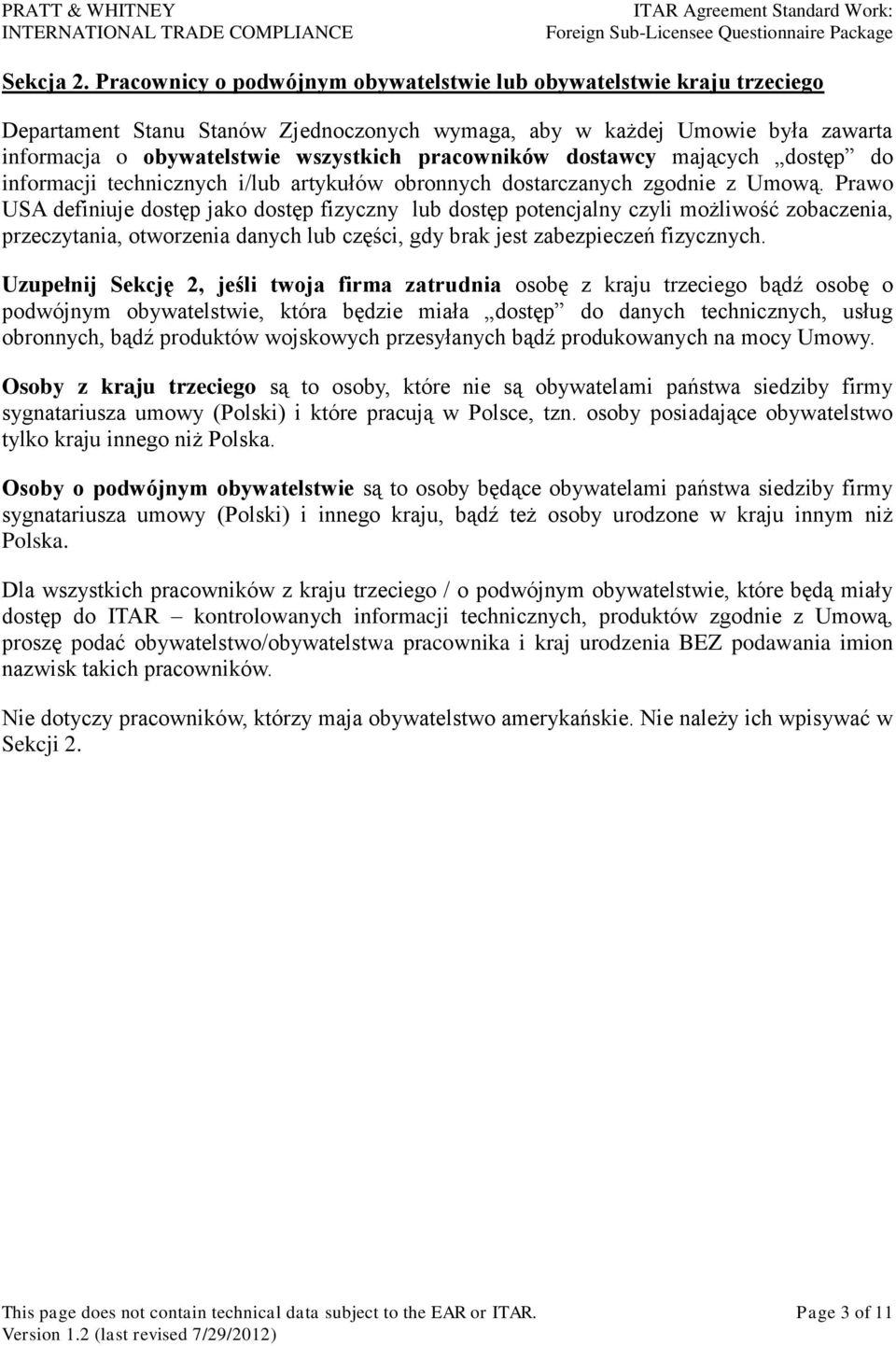 pracowników dostawcy mających dostęp do informacji technicznych i/lub artykułów obronnych dostarczanych zgodnie z Umową.