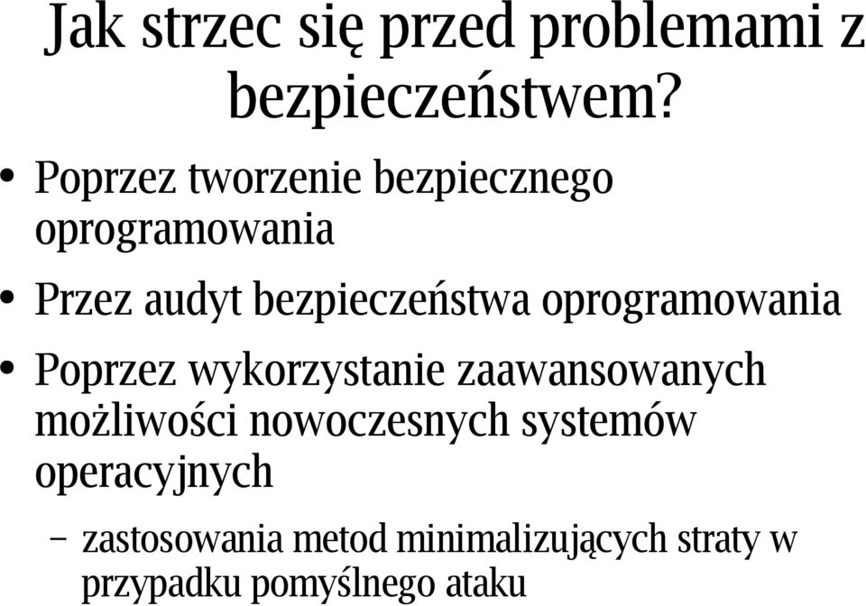 oprogramowania Poprzez wykorzystanie zaawansowanych możliwości