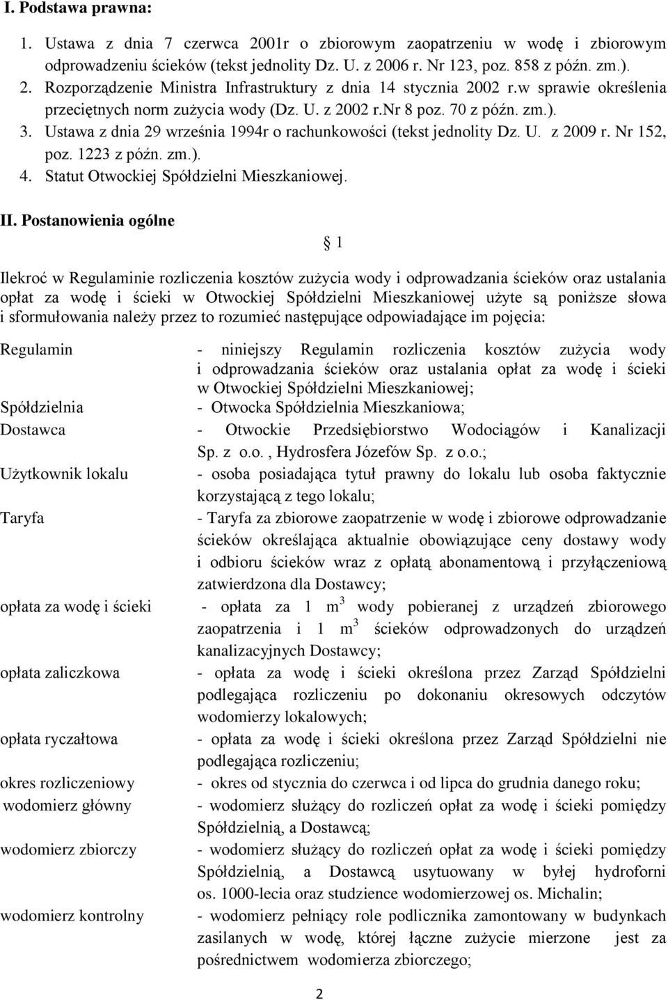 1223 z późn. zm.). 4. Statut Otwockiej Spółdzielni Mieszkaniowej. II.