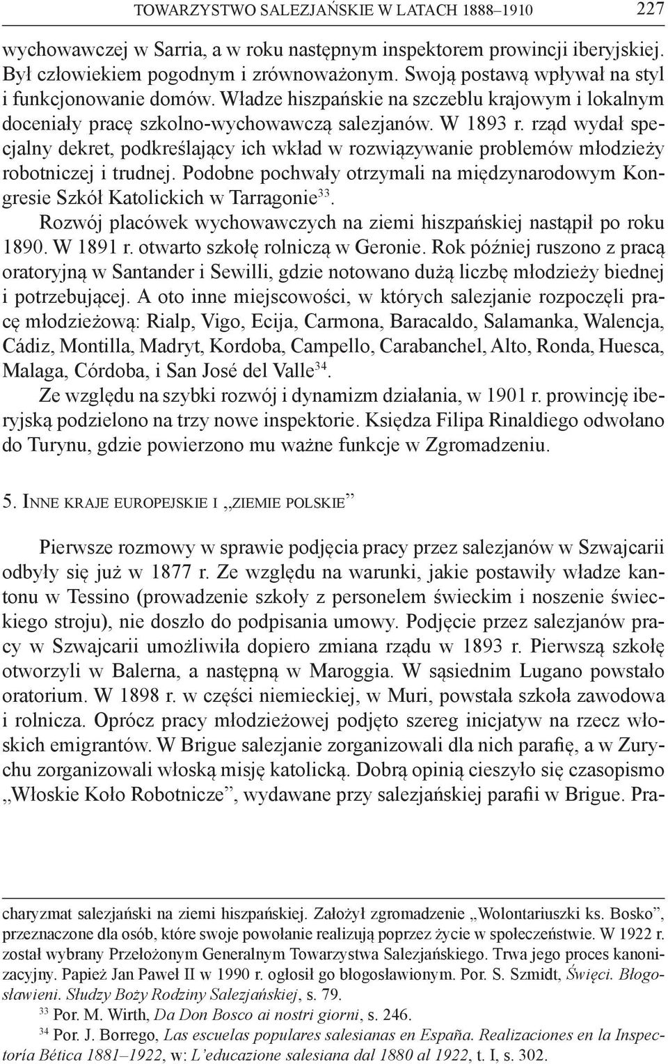 rząd wydał specjalny dekret, podkreślający ich wkład w rozwiązywanie problemów młodzieży robotniczej i trudnej.