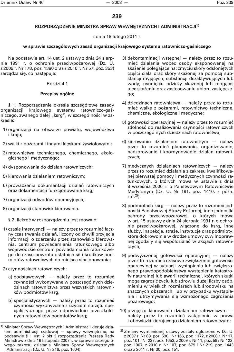 Nr 178, poz. 1380 oraz z 2010 r. Nr 57, poz. 353) zarządza się, co następuje: Rozdział 1 Przepisy ogólne 1.