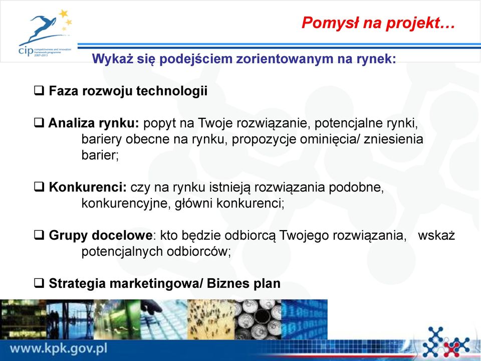 barier; Konkurenci: czy na rynku istnieją rozwiązania podobne, konkurencyjne, główni konkurenci; Grupy