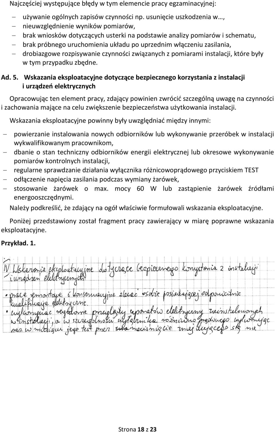 zasilania, drobiazgowe rozpisywanie czynności związanych z pomiarami instalacji, które były w tym przypadku zbędne. Ad. 5.