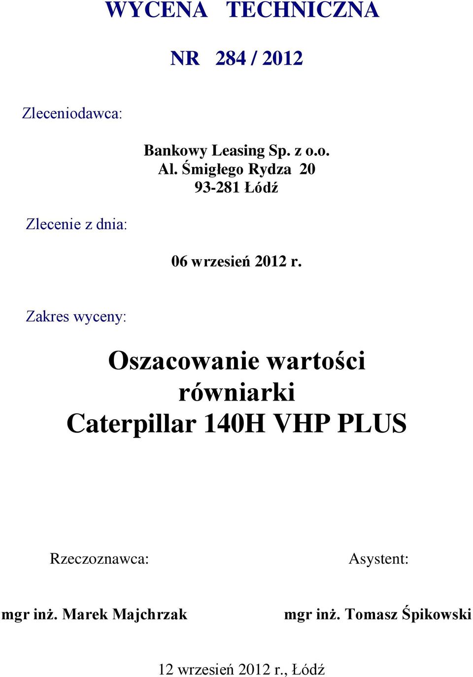 Zakres wyceny: Oszacowanie wartości równiarki Caterpillar 140H VHP PLUS