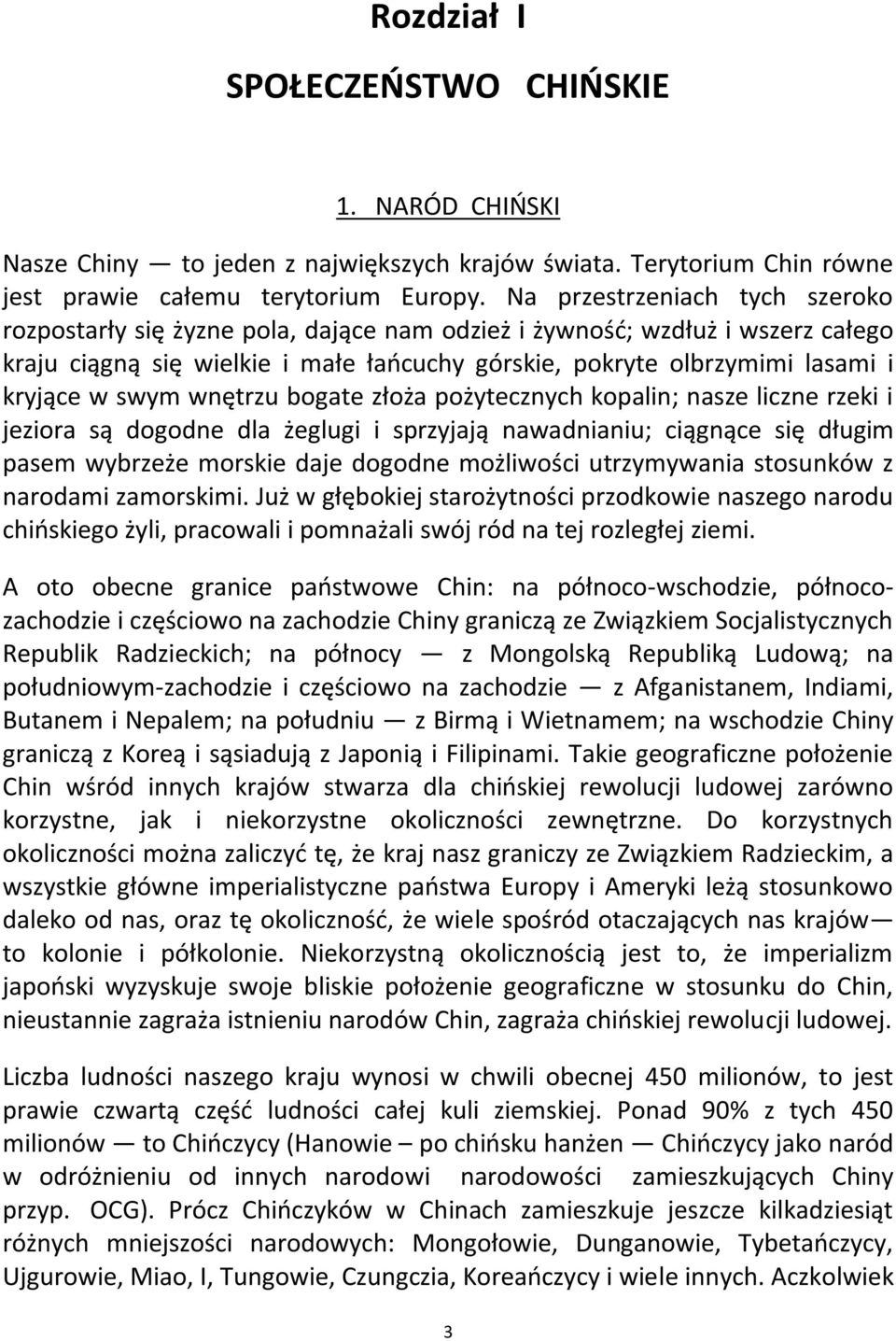 swym wnętrzu bogate złoża pożytecznych kopalin; nasze liczne rzeki i jeziora są dogodne dla żeglugi i sprzyjają nawadnianiu; ciągnące się długim pasem wybrzeże morskie daje dogodne możliwości