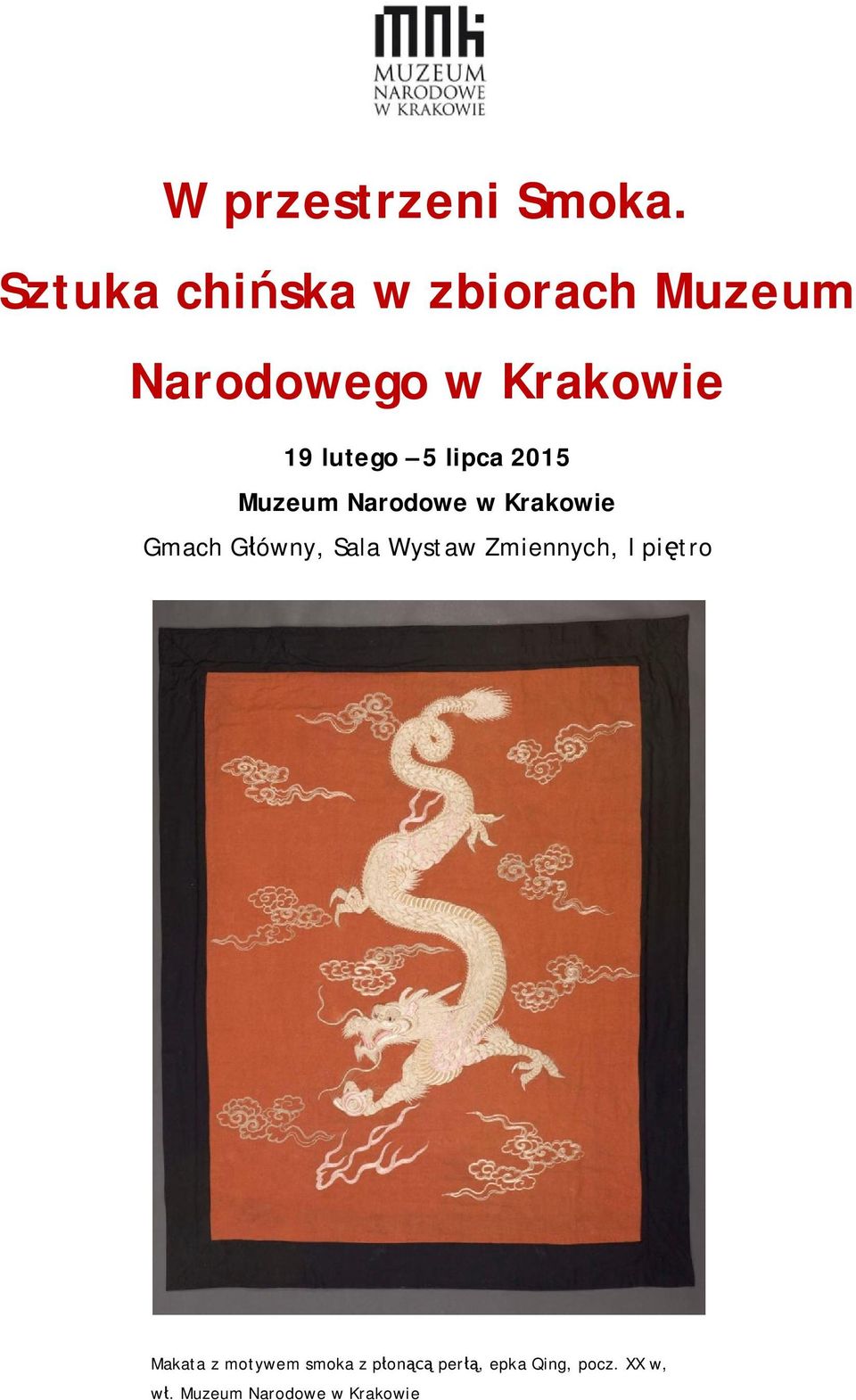 5 lipca 2015 Muzeum Narodowe w Krakowie Gmach G ówny, Sala