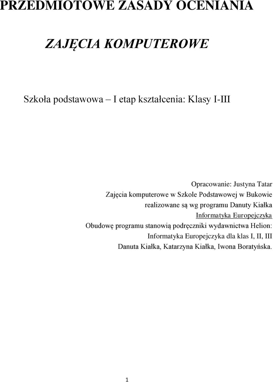 programu Danuty Kiałka Informatyka Europejczyka Obudowę programu stanowią podręczniki wydawnictwa