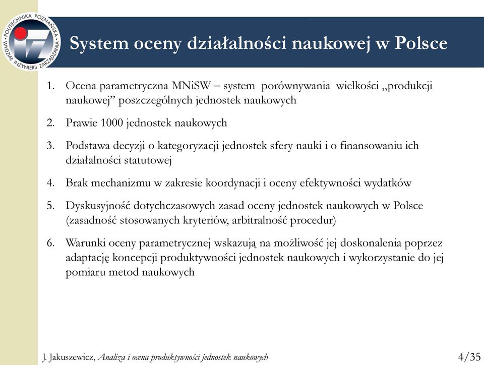 Brak mechanizmu w zakresie koordynacji i oceny efektywności wydatków 5.