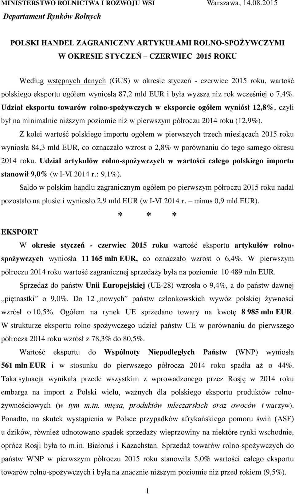 wartość polskiego eksportu ogółem wyniosła 87,2 mld EUR i była wyższa niż rok wcześniej o 7,4%.