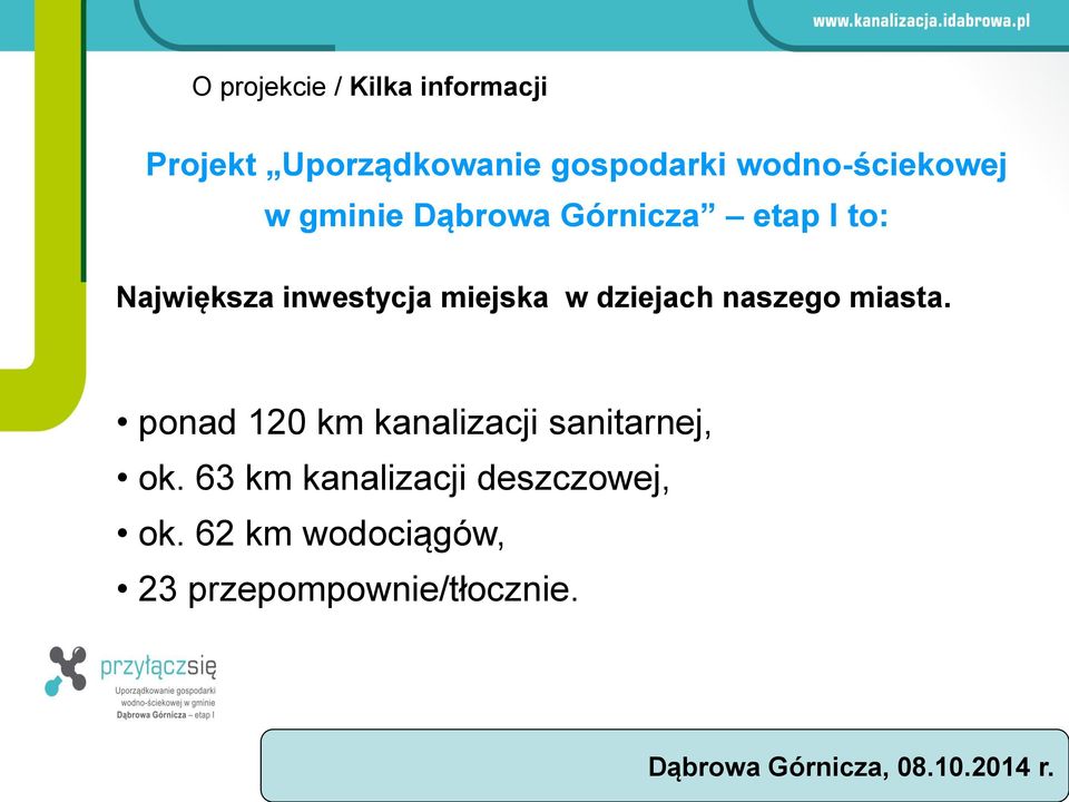 naszego miasta. Harmonogram ponad 120 km kanalizacji prac i przyłączeń sanitarnej, ok.