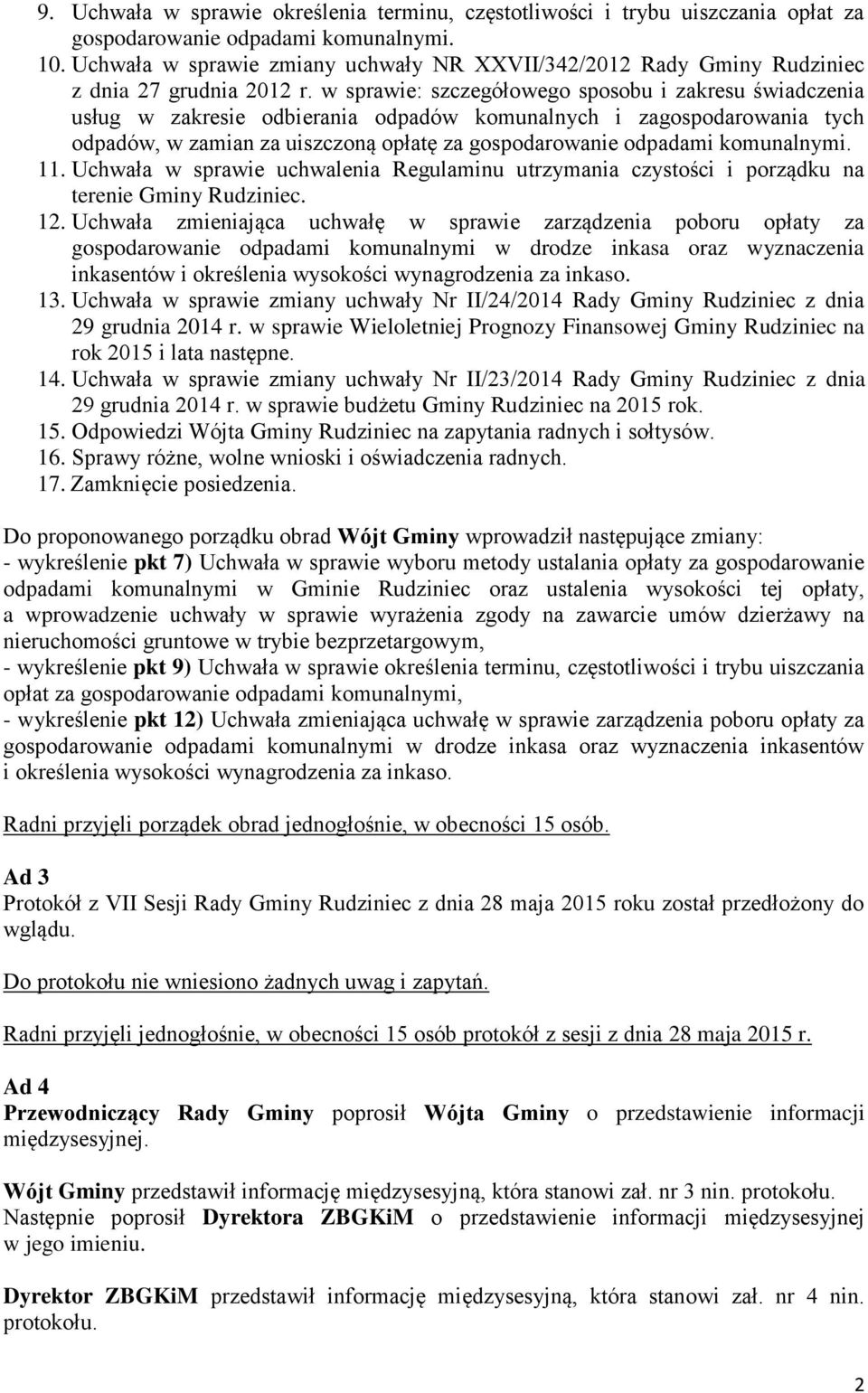 w sprawie: szczegółowego sposobu i zakresu świadczenia usług w zakresie odbierania odpadów komunalnych i zagospodarowania tych odpadów, w zamian za uiszczoną opłatę za gospodarowanie odpadami