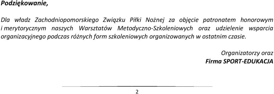 Metodyczno-Szkoleniowych oraz udzielenie wsparcia organizacyjnego podczas