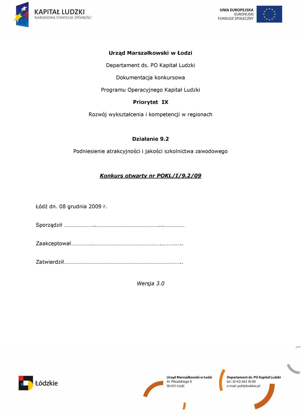 Priorytet IX Rozwój wykształcenia i kompetencji w regionach Działanie 9.