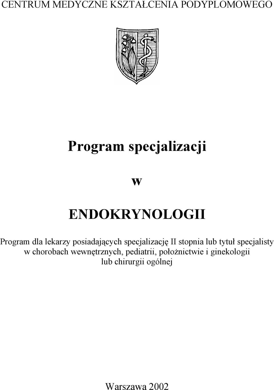 II stopnia lub tytuł specjalisty w chorobach wewnętrznych,