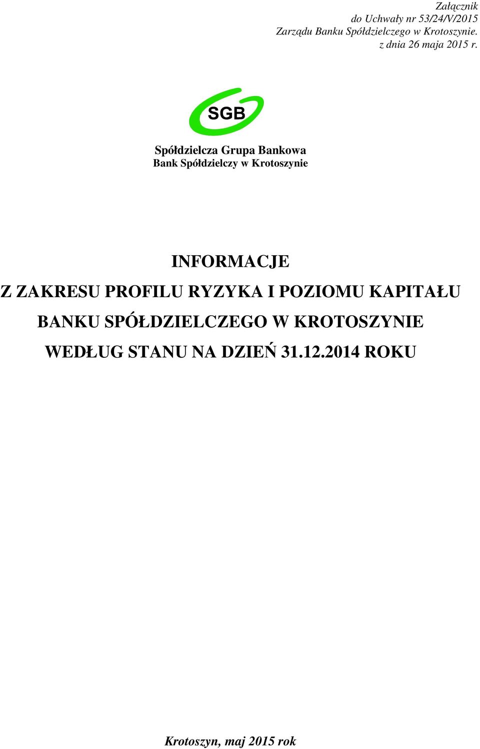 Spółdzielcza Grupa Bankowa Bank Spółdzielczy w Krotoszynie INFORMACJE Z