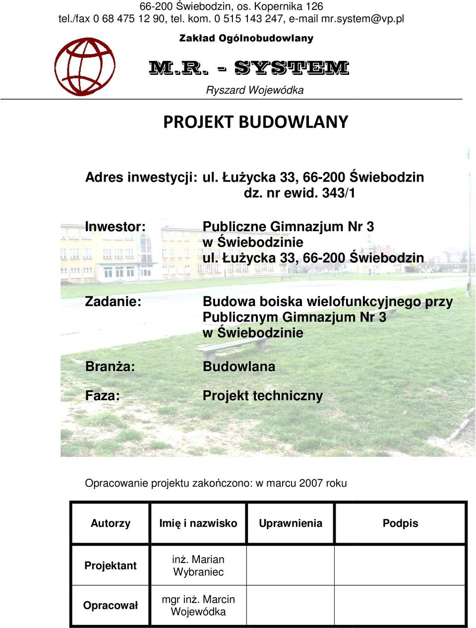 343/1 Inwestor: Publiczne Gimnazjum Nr 3 w Świebodzinie ul.