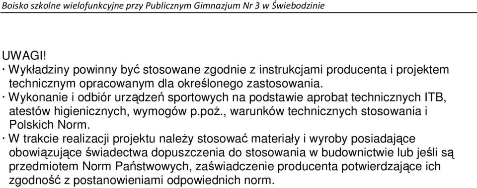 , warunków technicznych stosowania i Polskich Norm.