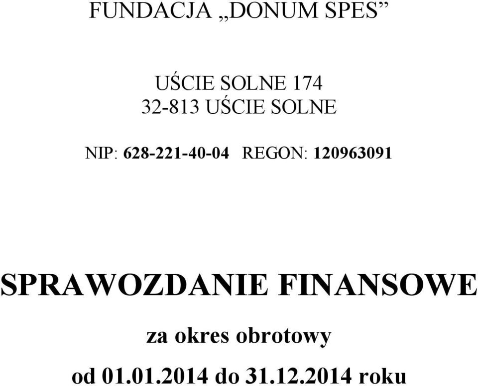 REGON: 120963091 SPRAWOZDANIE FINANSOWE