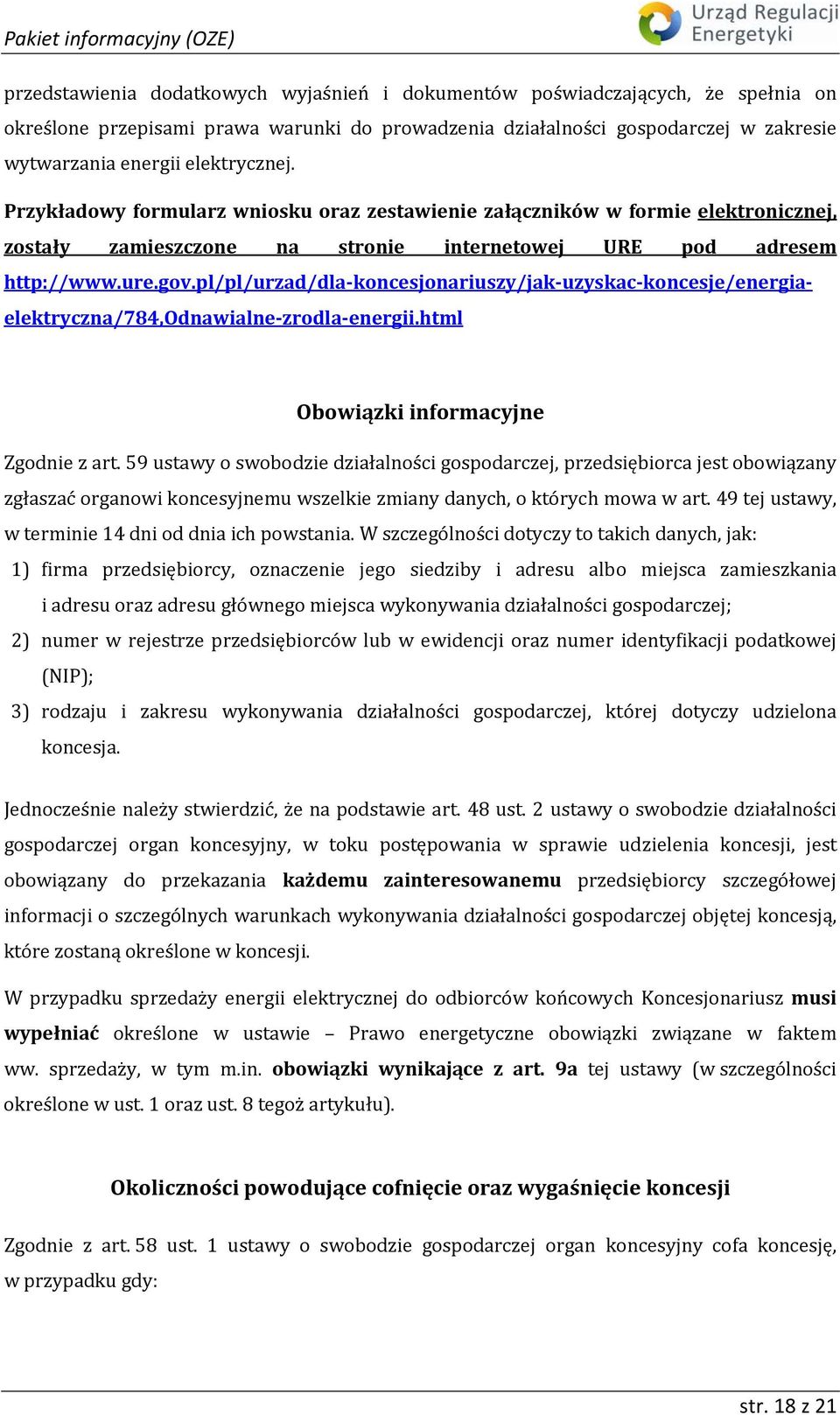 pl/pl/urzad/dla koncesjonariuszy/jak uzyskac koncesje/energiaelektryczna/784,odnawialne zrodla energii.html Obowiązki informacyjne Zgodnie z art.