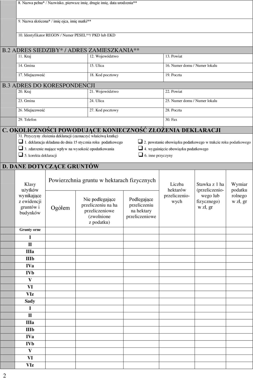 Kraj 21. Województwo 22. Powiat 23. Gmina 24. Ulica 25. Numer domu / Numer lokalu 26. Miejscowość 27. Kod pocztowy 28. Poczta 29. Telefon 30. Fax C.