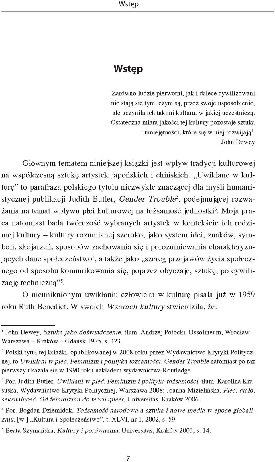 John Dewey Głównym tematem niniejszej książki jest wpływ tradycji kulturowej na współczesną sztukę artystek japońskich i chińskich.