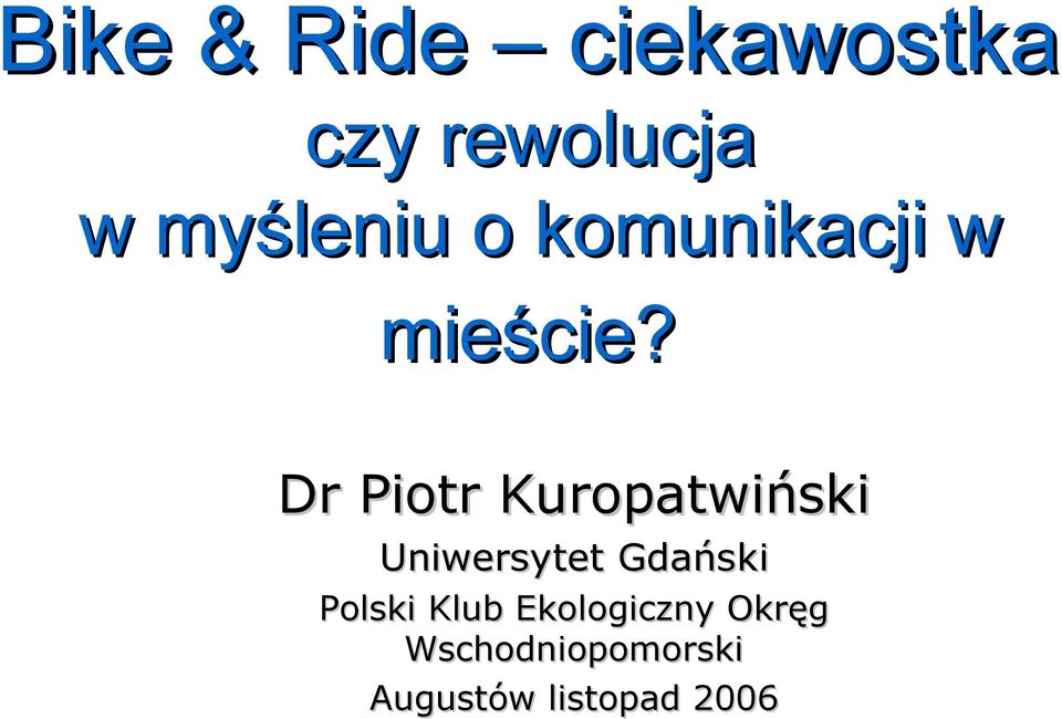 Dr Piotr Kuropatwiński Uniwersytet Gdański