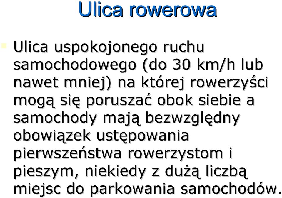 samochody mają bezwzględny obowiązek ustępowania pierwszeństwa